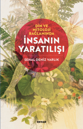 Din ve Mitoloji Bağlamında İnsanın Yaratılışı - Kitapiks.com