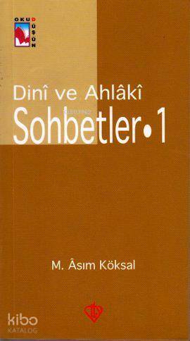 Dini ve Ahlaki Sohbetler 1 - Kitapiks.com