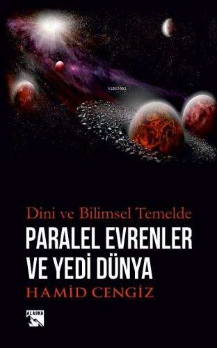 Dini ve Bilimsel Temelde Paralel Evrenler ve Yedi Dünya - Kitapiks.com