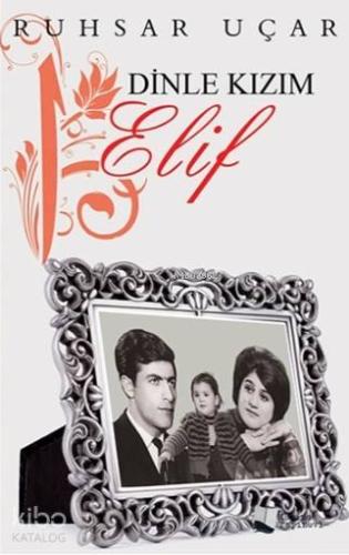 Dinle Kızım Elif - Kitapiks.com