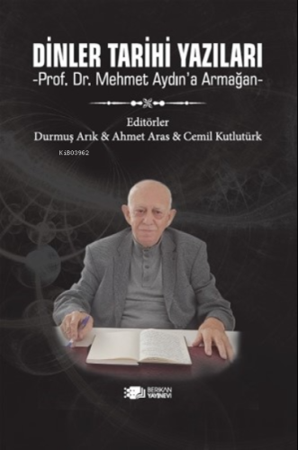 Dinler Tarihi;Prof. Dr. Mehmet Aydın’a Armağan - Kitapiks.com