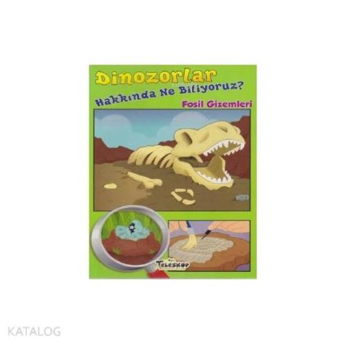 Dinozorlar Hakkında Ne Biliyoruz? Fosil Gizemleri - Kitapiks.com