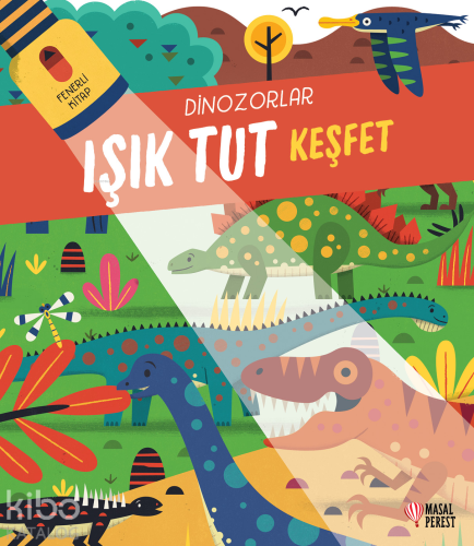 Dinozorlar - Işık Tut Keşfet - Kitapiks.com