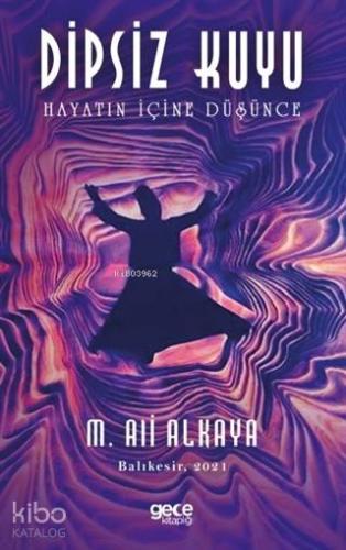 Dipsiz Kuyu; Hayatın İçine Düşünce - Kitapiks.com