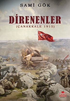 Direnenler (Çanakkale 1915) - Kitapiks.com