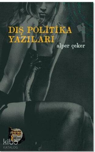 Dış Politika Yazıları - Kitapiks.com