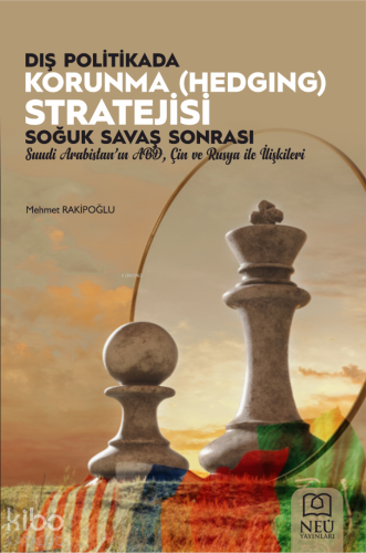 Dış Politikada Korunma (Hedging) Stratejisi; Soğuk Savaş Sonrası Suudi