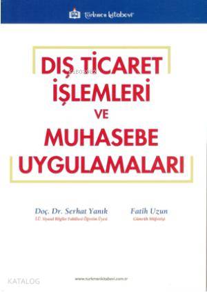 Dış Ticaret İşlemleri ve Muhasebe Uygulamaları - Kitapiks.com