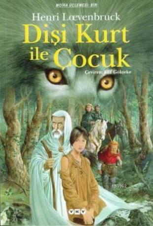 Dişi Kurt ile Çocuk; Moria Üçlemesi: 1 - Kitapiks.com