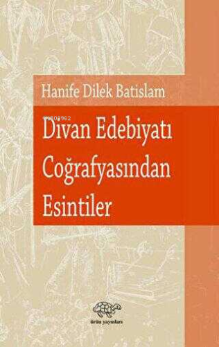Divan Edebiyatı Coğrafyasından Esintiler - Kitapiks.com