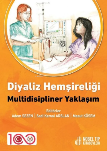 Diyaliz Hemşireliği: Multidisipliner Yaklaşım - Kitapiks.com