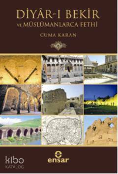 Diyar-ı Bekir ve Müslümanlarca Fethi - Kitapiks.com