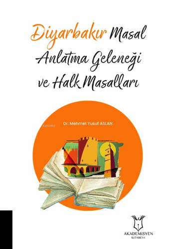 Diyarbakır Masal Anlatma Geleneği ve Halk Masalları - Kitapiks.com