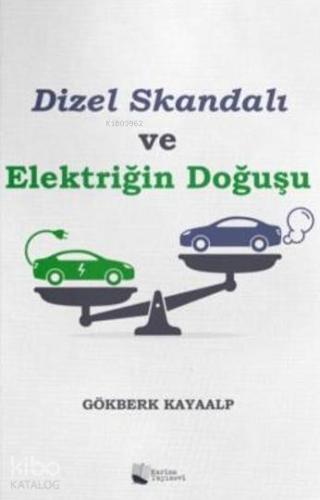 Dizel Skandalı ve Elektriğin Doğuşu - Kitapiks.com