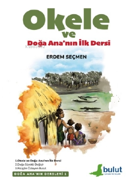Doğa Ana’nın Dersleri-1- Okele ve Doğa Ana’nın İlk Dersi - Kitapiks.co