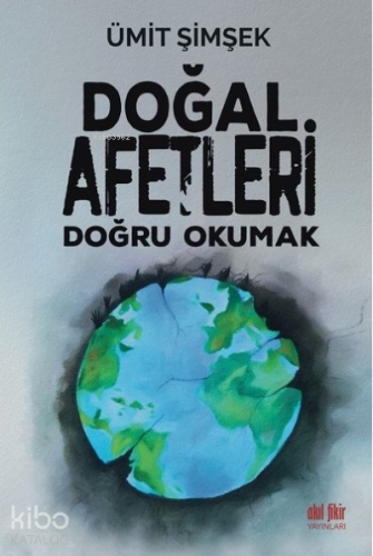 Doğal Afetleri Doğru Okumak - Kitapiks.com