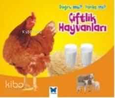 Doğru Mu? Yanlış Mı? Çiftlik Hayvanları - Kitapiks.com