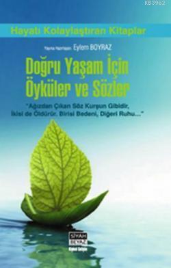 Doğru Yaşam İçin Öyküler ve Sözler - Kitapiks.com