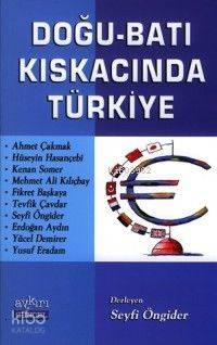 Doğu-Batı Kıskacında Türkiye - Kitapiks.com