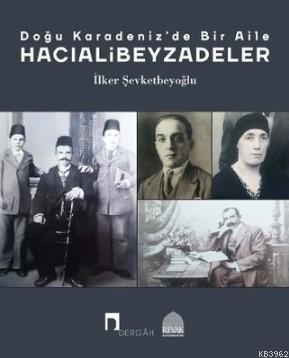 Doğu Karadeniz'de Bir Aile - Hacıalibeyzadeler - Kitapiks.com