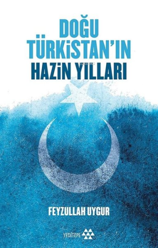 Doğu Türkistan Hazin Yılları - Kitapiks.com