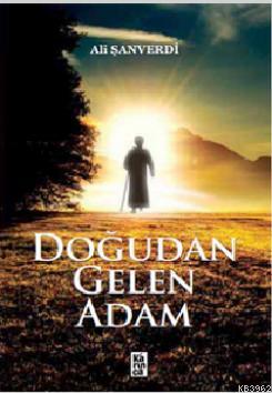 Doğudan Gelen Adam - Kitapiks.com