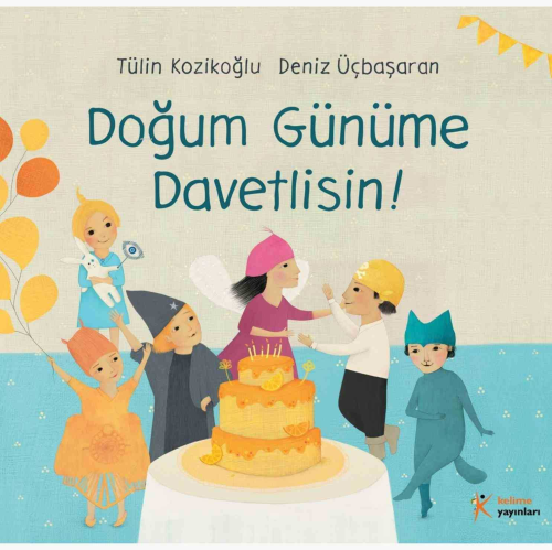 Doğum Günüme Davetlisin! - Kitapiks.com