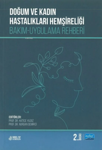Doğum ve Kadın Hastalıkları Hemşireliği: Bakım-Uygulama Rehberi - Kita