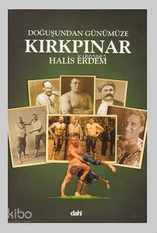 Doğuşundan Günümüze Kırkpınar - Kitapiks.com