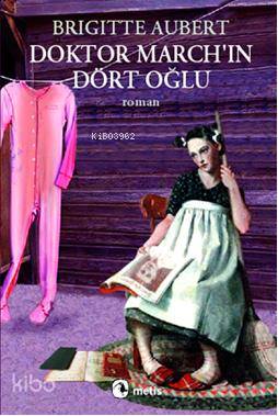 Doktor March'ın Dört Oğlu - Kitapiks.com