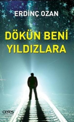 Dökün Beni Yıldızlara - Kitapiks.com