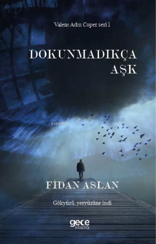 Dokunmadıkça Aşk - Kitapiks.com