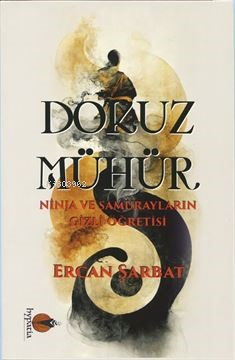 Dokuz Mühür Ninja ve Samurayların Gizli Öğretisi (Resimli) - Kitapiks.