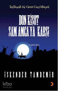 Don Kişot Sam Amcaya Karşı; Trajikomik Bir Green Card Hikayesi - Kitap