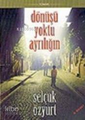 Dönüşü Yoktu Ayrılığın - Kitapiks.com