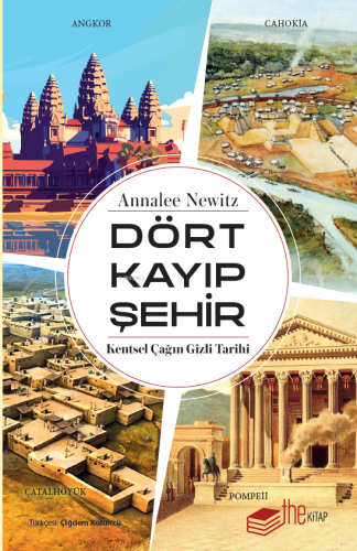 Dört Kayıp Şehir;Kentsel Çağın Gizli Tarihi - Kitapiks.com
