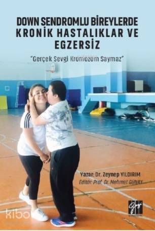 Down Sendromlu Bireylerde Kronik Hastalıklar Ve Egzersiz - Kitapiks.co