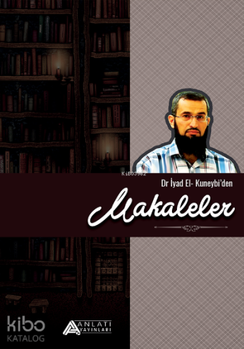 Dr. İyad El Kuneybi'Den Makaleler - Kitapiks.com