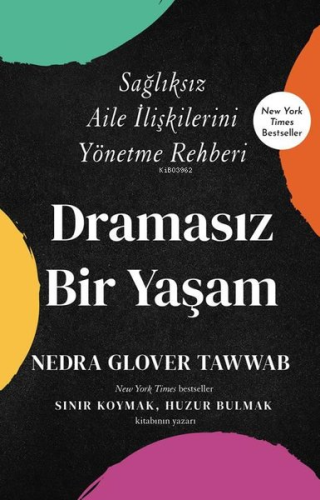 Dramasız Bir Yaşam - Sağlıksız Aile İlişkilerini Yönetme Rehberi - Kit