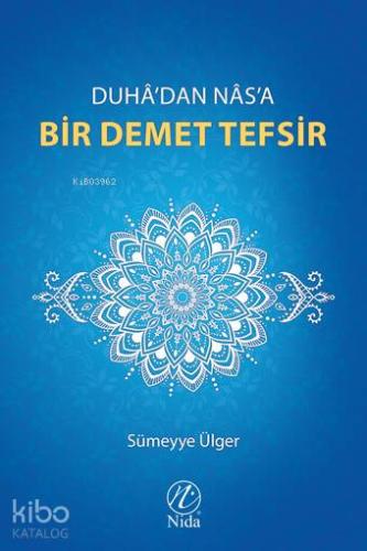 Duhâ'dan Nâs'a Bir Demet Tefsir - Kitapiks.com