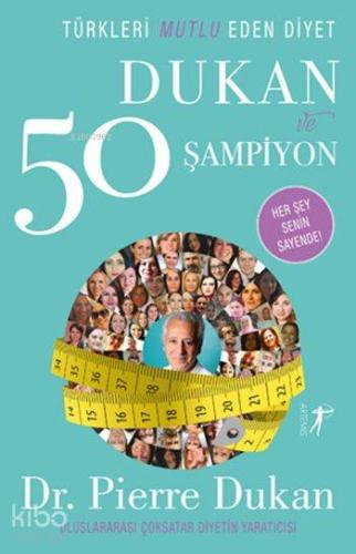 Dukan ve 50 Şampiyon; Türkleri Mutlu Eden Diyet - Kitapiks.com
