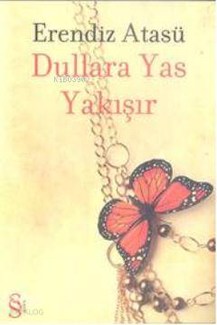 Dullara Yas Yakışır - Kitapiks.com