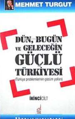 Dün, Bugün ve Geleceğin Güçlü Türkiyesi (2 Cilt) - Kitapiks.com