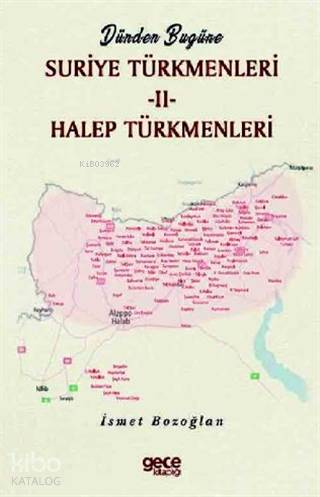 Dünden Bugüne Suriye Türkmenleri 2; Halep Türkmenleri - Kitapiks.com