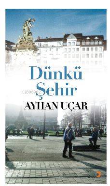 Dünkü Şehir - Kitapiks.com
