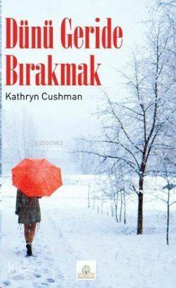 Dünü Geride Bırakmak - Kitapiks.com