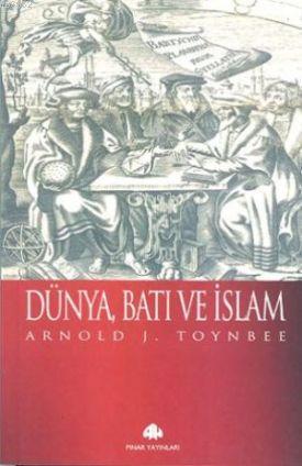 Dünya, Batı ve İslam - Kitapiks.com