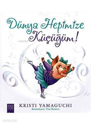 Dünya Hepimize Küçüğüm! - Kitapiks.com