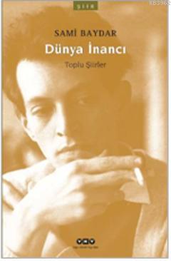 Dünya İnancı; Toplu Şiirler - Kitapiks.com