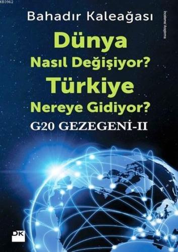 Dünya Nasıl Değişiyor? Türkiye Nereye Gidiyor?; G20 Gezegeni II - Kita